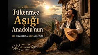 Turan Korkmaz - Tükenmez Aşiği Anadolunun - 2026