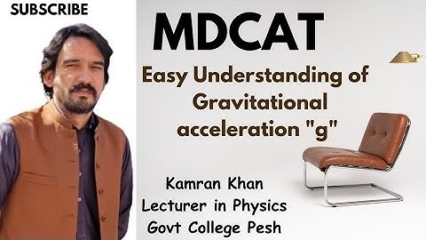 THE CONCEPTUAL MEANING OF GRAVITATIONAL ACCELERATION II MDCAT II NUMS II ETEA || JEE