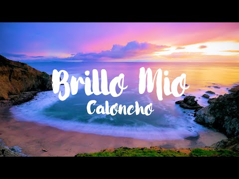 Caloncho - Brillo Mio [Líricas]