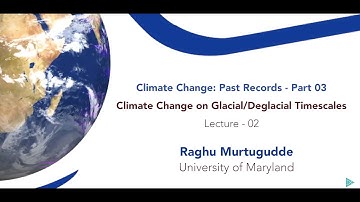 Climate Change on Glacial/Deglacial Timescales Lecture 02