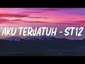 ST12 - Aku Terjatuh || Official Lyric Video