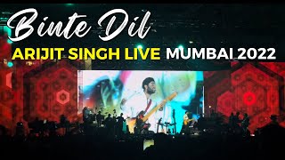 Binte Dil Live | Arijit Singh Live Concert Mumbai 2022 | Binte Dil Best Live Ever