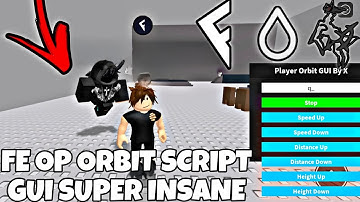 *FE* OP ORBIT SCRIPT GUI SUPER INSANE FOR TROLLING | HYDROGEN • FLUXUS