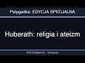Polygadka Edycja Specjalna - Marek S. Huberath o religii i nauce [2010-11]