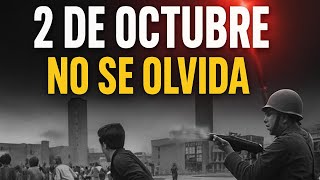 2 de octubre no se olvida: la verdad de Tlatelolco 1968