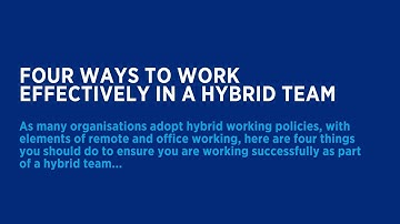 Four ways to work effectively in a hybrid team