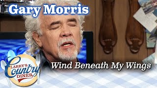 GARY MORRIS sings WIND BENEATH MY WINGS on LARRY'S COUNTRY DINER!