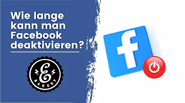 Wie lange kann ich mein Facebook Profil deaktivieren?