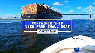 View Of Container Ship From Small Boat | Life At Sea