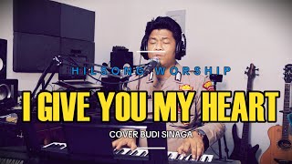 Hillsong Worship - I Give You My Heart (Kubrikan Hatiku) Versi Indonesia