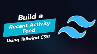 📰 BUILD A RECENT ACTIVITY FEED UI COMPONENT WITH TAILWIND CSS! 📊