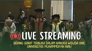 SIDANG SENAT TERBUKA DALAM RANGKA WISUDA XXIII, UNIVERISTAS MUHAMMDIYAH RIAU II PART 1