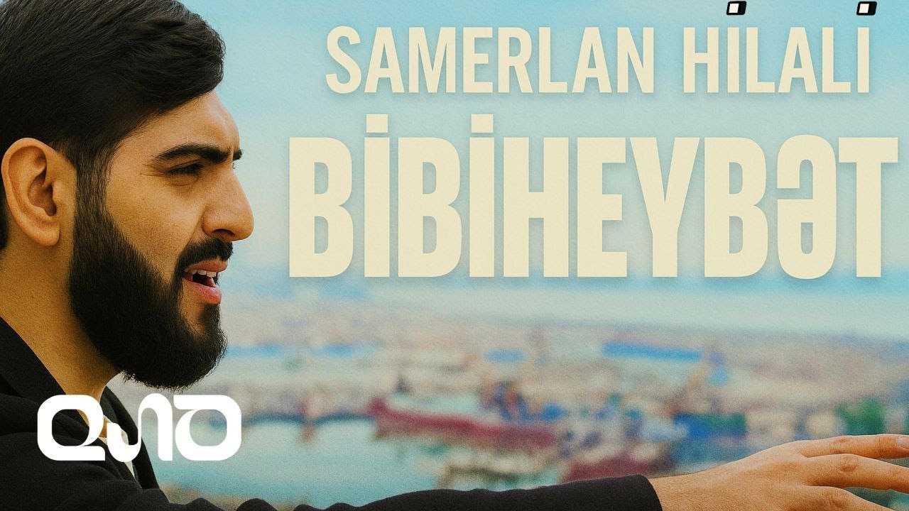 Samerlan Hilali - Bibiheybet (Official clip) Yeni 2025