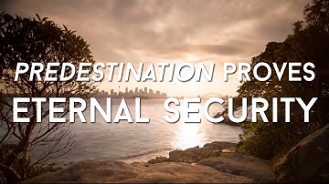 "Predestination Proves Eternal Security" - Afshin Yaghtin