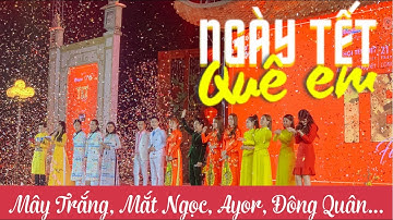 Ngày Tết Quê Em - Mây Trắng hoà giọng cùng Mắt Ngọc, Ayor, ca sĩ Đông Quân