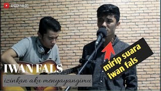 Suara mirip iwan fals | izinkan aku menyayangimu (Cover Sabri Ilham)