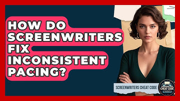 How Do Screenwriters Fix Inconsistent Pacing? - Screenwriter