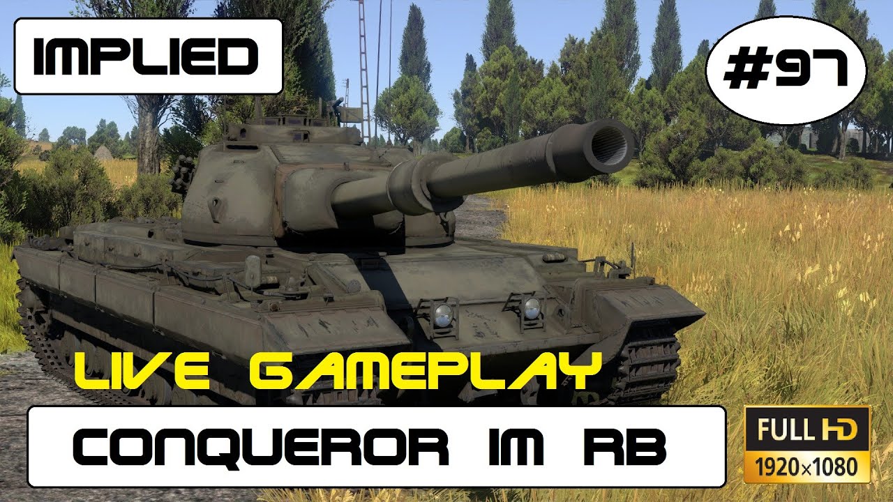 Lets Play War Thunder GF #97 Conqueror im RB HD [DE]