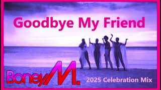 Download Lagu Boney M. - Goodbye My Friend [2025 Celebration Mix] MP3