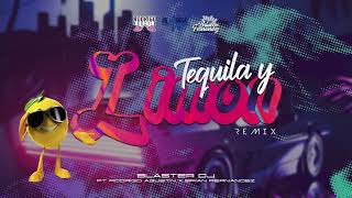 Tequila & Limon  Blaster Dj ft Rodrigo Agustin & Brian Fernandez