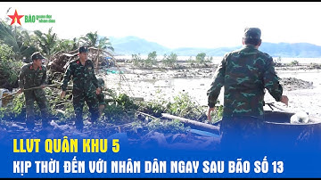 LLVT Quân khu 5 kịp thời đến với nhân dân ngay sau bão số 13