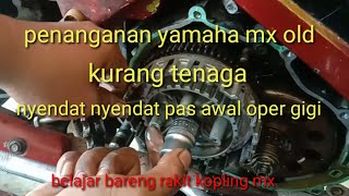 kupas tuntas kopling mx. lemot,nyendat2 atau gredeg