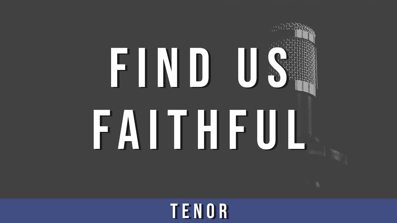 Find Us Faithful | Tenor Guide