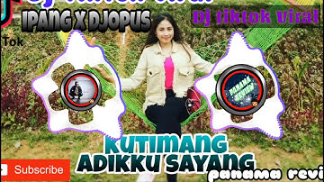 Dj tiktok kutimang adik ku sayang x ipang x djopus. dj gagak tiktok viral