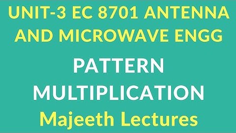 EC8701 Antenna and Microwave Engineering Pattern Mutiplication