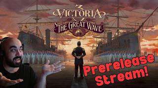 🔴Vic 3 The Great Wave PRERELEASE Stream!