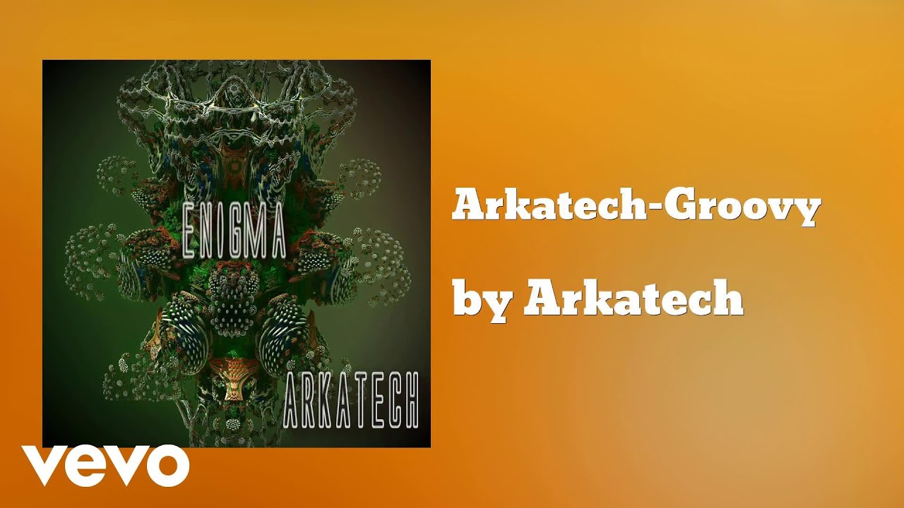 Watch Arkatech - Groovy (AUDIO) on YouTube Watch Arkatech - Groovy (AUDIO) on YouTube