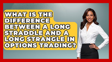 What Is the Difference Between a Long Straddle and a Long Strangle in Options Trading?