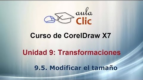 Curso de CorelDraw x7. 9.5. Modificar el  tamaño de los objetos.
