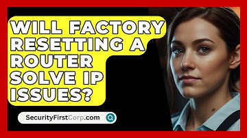 Will Factory Resetting A Router Solve IP Issues? - SecurityFirstCorp.com