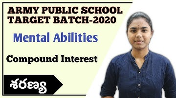 Compound Interest explained in telugu | ARMY PUBLIC SCHOOL TARGET BATCH 2020 | Mental Abilities