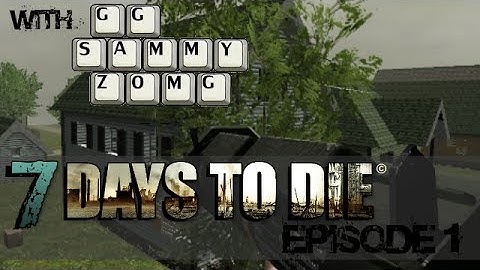 7 Days to Die Multiplayer with GGSammy - Episode 1