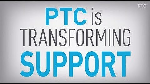 PTC Global Support - Support Transformed