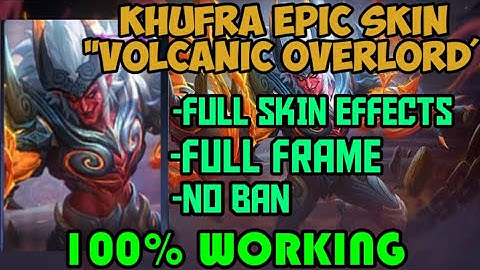 KHUFRA EPIC SKIN SCRIPT | VOLCANIC OVERLOAD | FULL EFFECTS+BORDER | Mobile Legends:Bang Bang