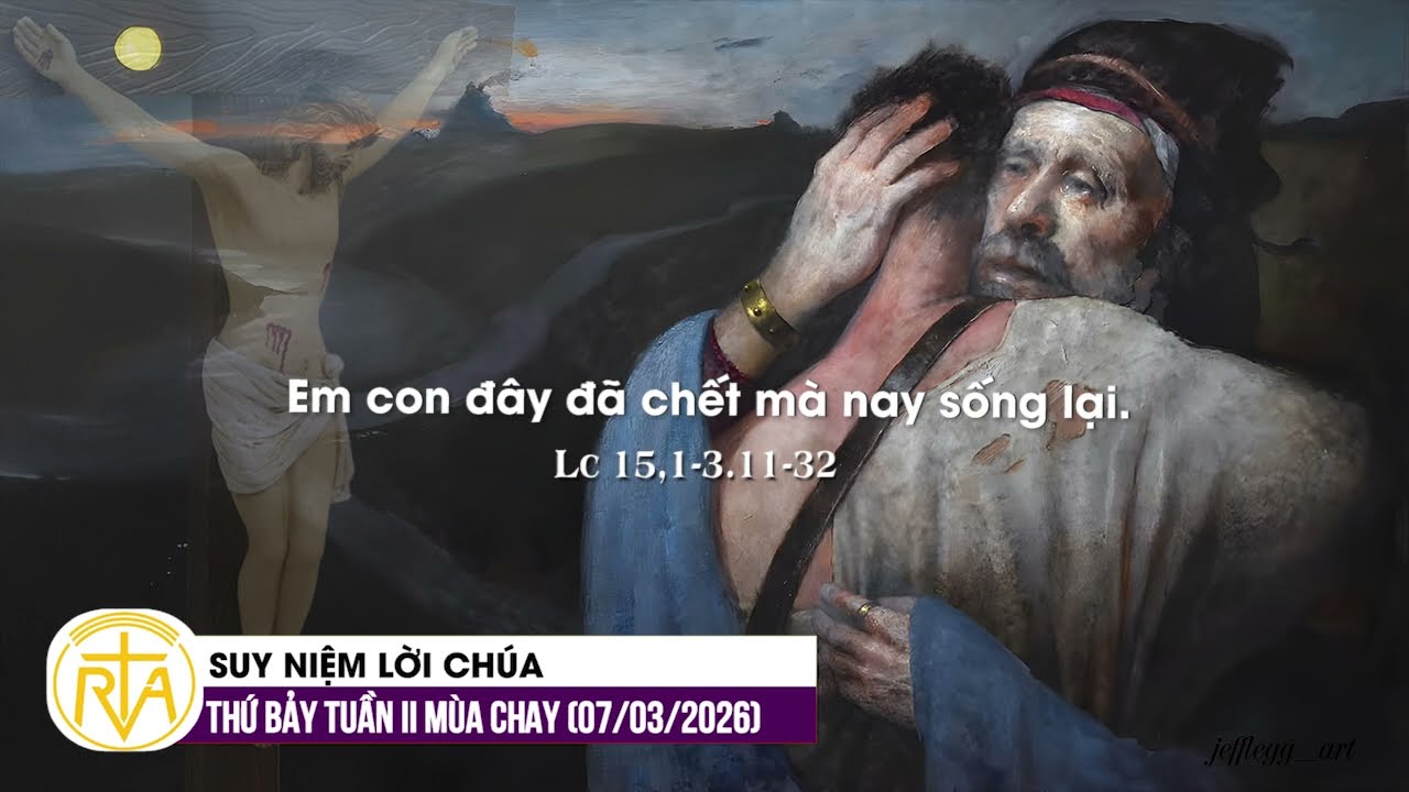 Suy Niệm Lời Chúa, Thứ Bảy Tuần II Mùa Chay (07/03/2026)