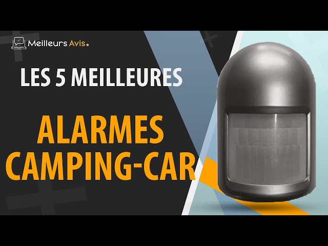 Alarme de Camping-Car : quelles sont les meilleures en 2023 ?