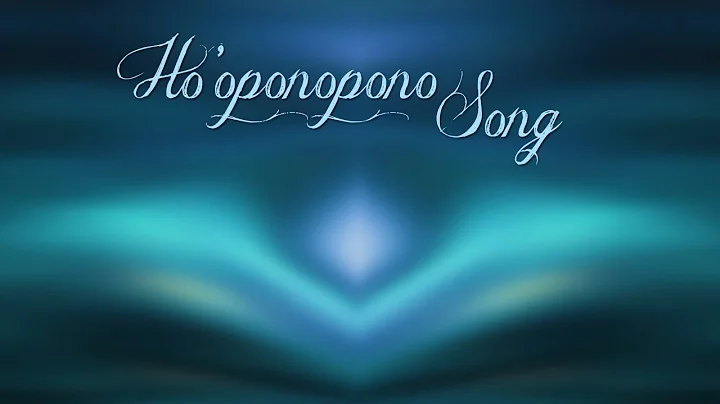 Ho'oponopono Song ~ Ho'oponopono International ~ A...