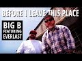 Big B - Before I Leave This Place (Feat. Everlast)