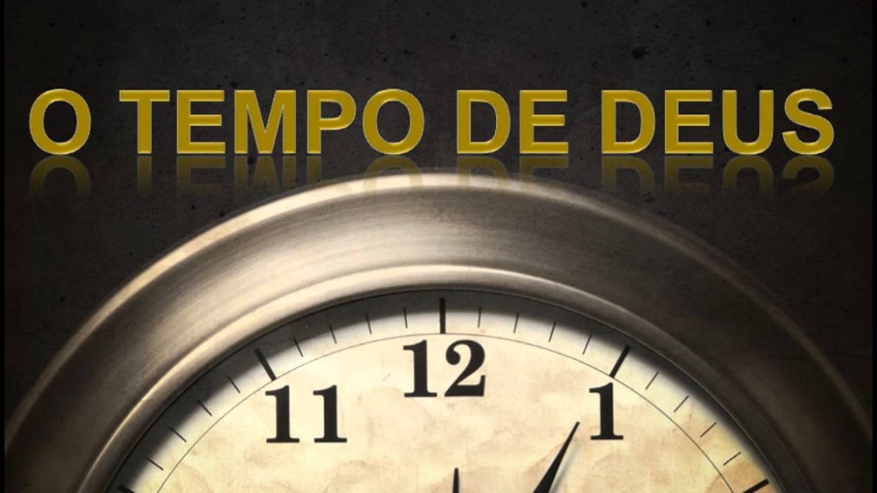 O TEMPO DE DEUS - YouTube