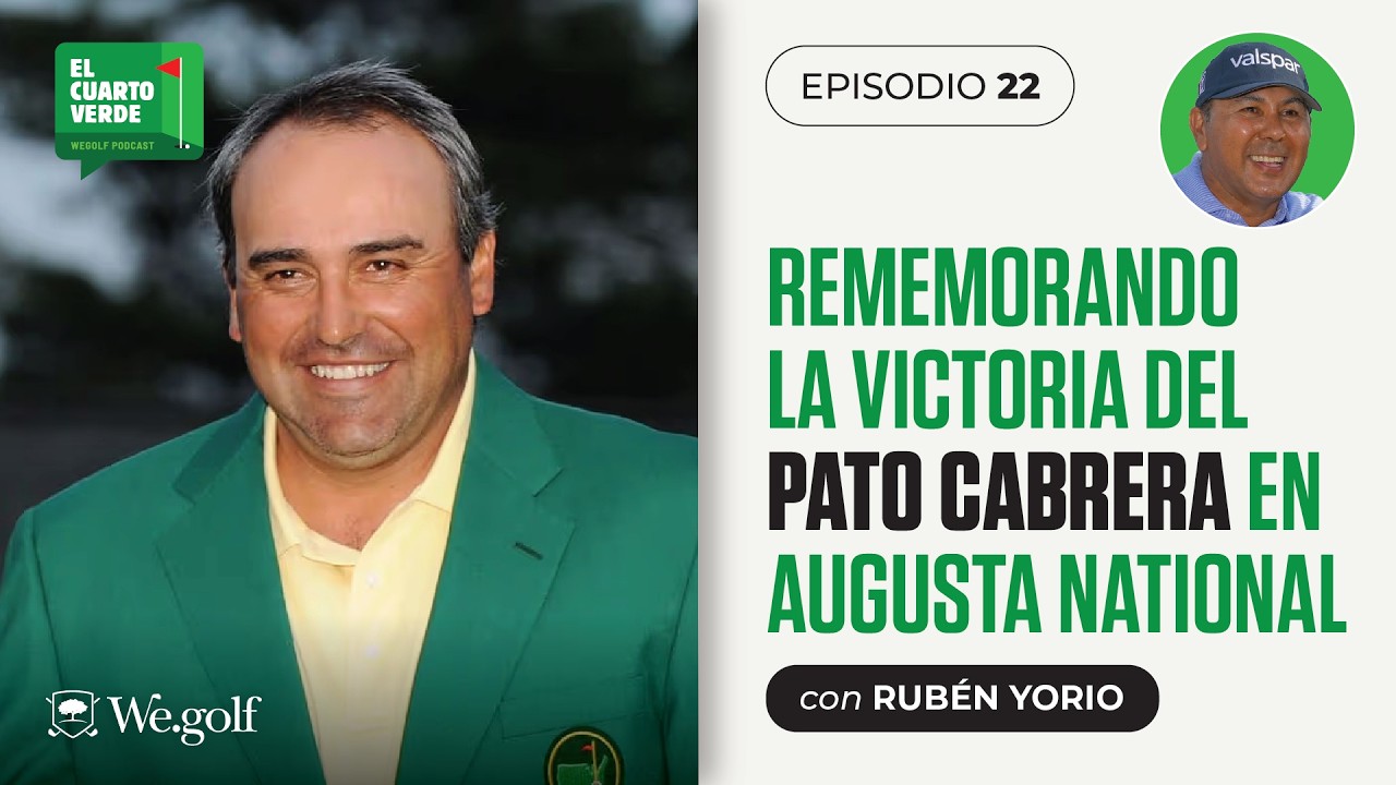 #22 - Rememorando la victoria del Pato Cabrera en Augusta National c/ Rubén Yorio