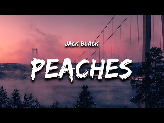 Jack Black - Peaches (Lyrics/Letra) 