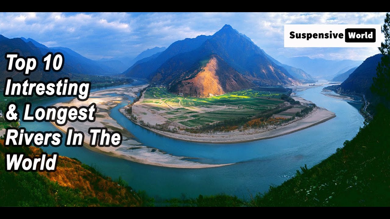 Top Longest Rivers Top 10 Longest Rivers in the world | Amazing and Longest Rivers ...