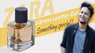 zara vibrant leather oud review
