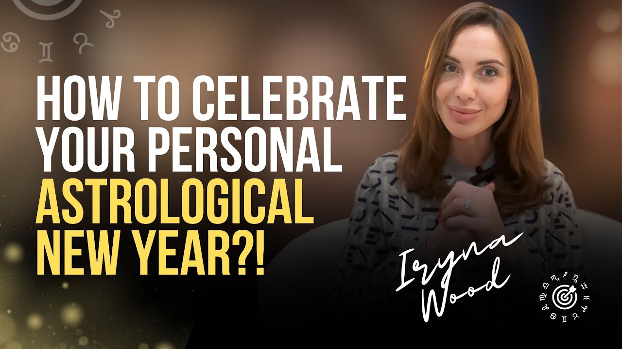 HOW TO CELEBRATE YOUR PERSONAL ASTROLOGICAL NEW YEAR?! YouTube