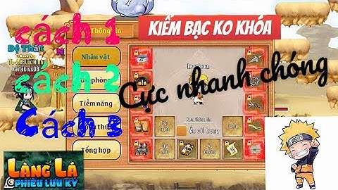 ◀Làng Lá Phiêu Luu Kí▶ Cách Kiếm Bạc K0 Khóa Cực lợi Ít Tối Thiểu 1Ngày 50_100k....vv