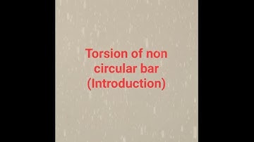 Module 5 (introduction in torsion of non circular bar)